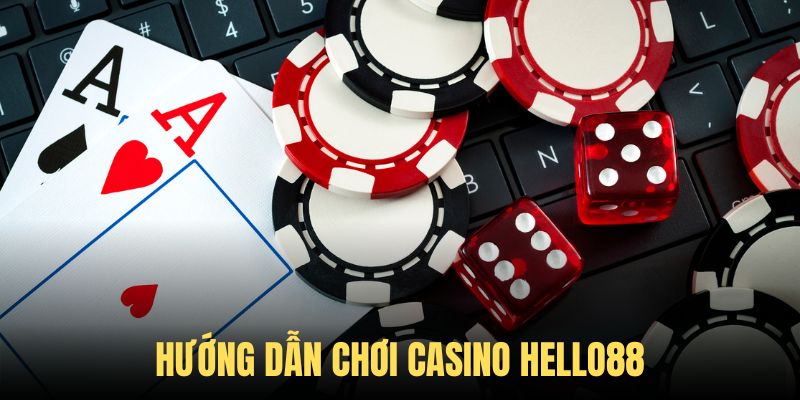 Hướng dẫn chinh phục sảnh casino của Hello88