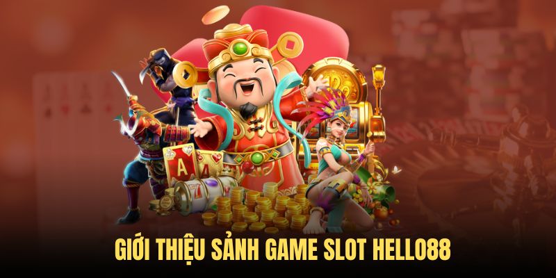 Sảnh cược slot game Hello88 siêu hot